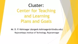Cluster: Center for Teaching  and Learning Plans and Goals