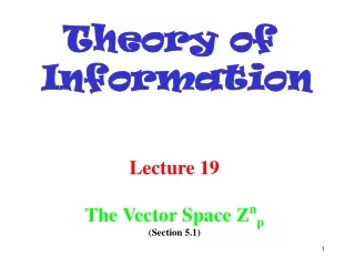 Lecture 19 The Vector Space Z n p (Section 5.1)