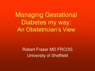 Managing Gestational Diabetes my way: An Obstetrician’s View