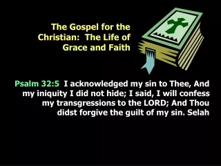 The Gospel for the Christian:  The Life of  Grace and Faith