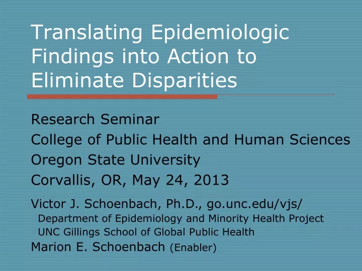 translating epidemiologic findings into action to eliminate disparities