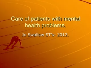 Care of patients with mental health problems.