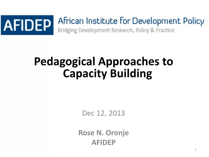 pedagogical approaches to capacity building dec 12 2013 rose n oronje afidep
