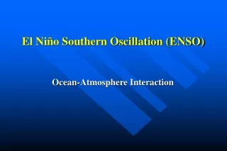 El Niño Southern Oscillation (ENSO)