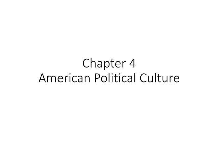chapter 4 american political culture
