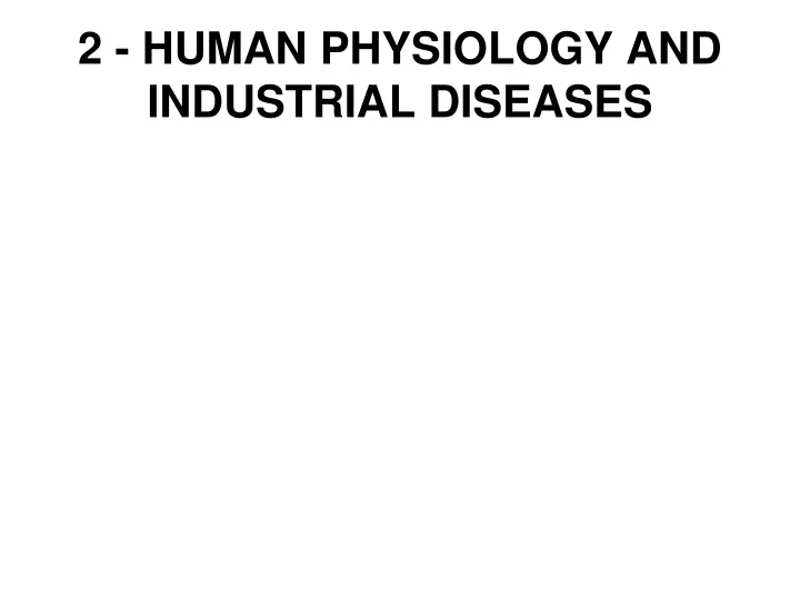 2 human physiology and industrial diseases