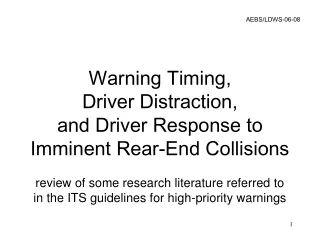 Warning Timing, Driver Distraction,  and Driver Response to  Imminent Rear-End Collisions