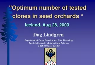 &quot;Optimum number of tested clones in seed orchards  “ Iceland, Aug 28, 2003