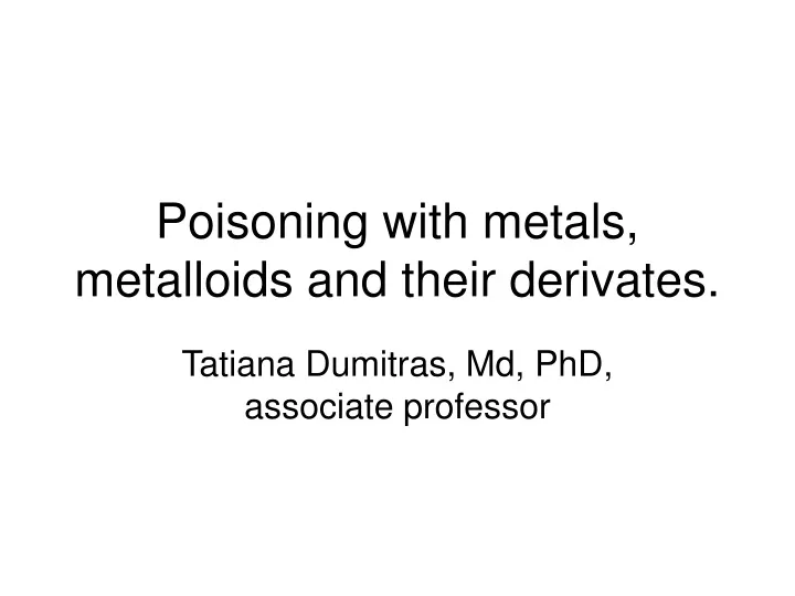 poisoning with metals metalloids and their derivates