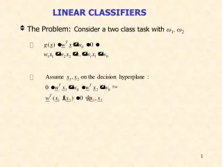 The Problem: Consider a two class task with  ω 1 ,  ω 2