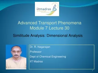 Dr. R. Nagarajan Professor  Dept of Chemical Engineering IIT Madras