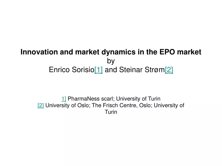 innovation and market dynamics in the epo market by enrico sorisio 1 and steinar str m 2