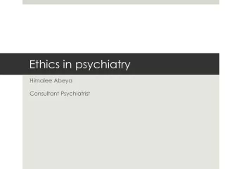 Ethics in psychiatry