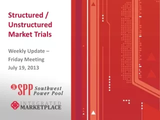 Structured / Unstructured Market Trials