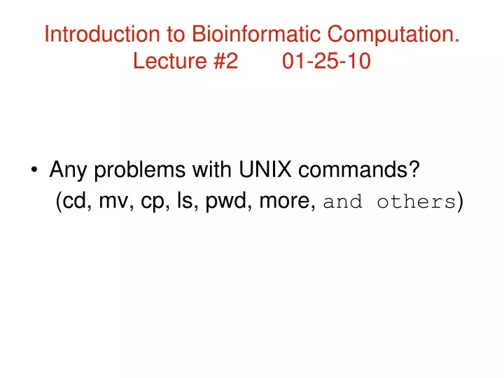 introduction to bioinformatic computation lecture 2 01 25 10