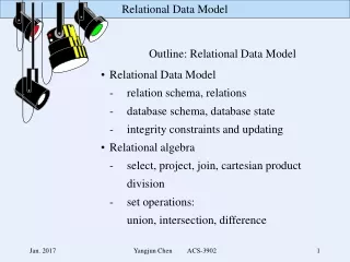 Outline: Relational Data Model Relational Data Model 	-	relation schema, relations