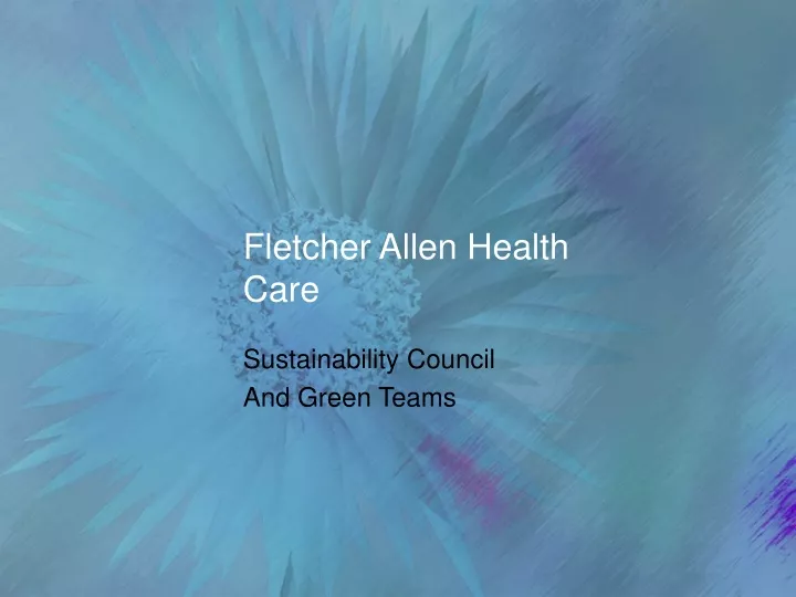 PPT - Fletcher Allen Health Care PowerPoint Presentation, free download ...