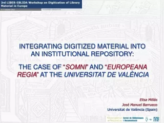 INTEGRATING DIGITIZED MATERIAL INTO AN INSTITUTIONAL REPOSITORY: