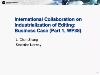 International Collaboration on Industrialization of Editing: Business Case (Part 1, WP38)