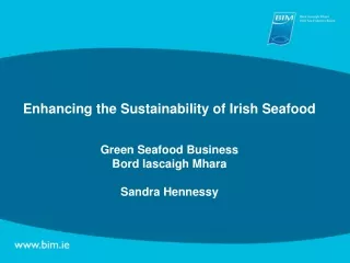 Enhancing the Sustainability of Irish Seafood Green Seafood Business Bord Iascaigh Mhara