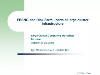 FBSNG and Disk Farm - parts of large cluster infrastructure