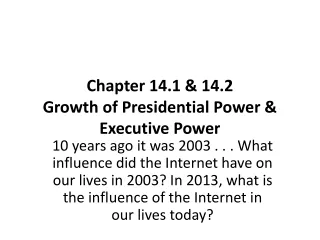 Chapter 14.1 &amp; 14.2 Growth of Presidential Power &amp; Executive Power