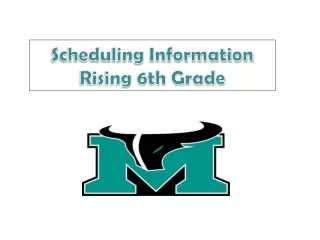 Scheduling Information Rising 6th Grade