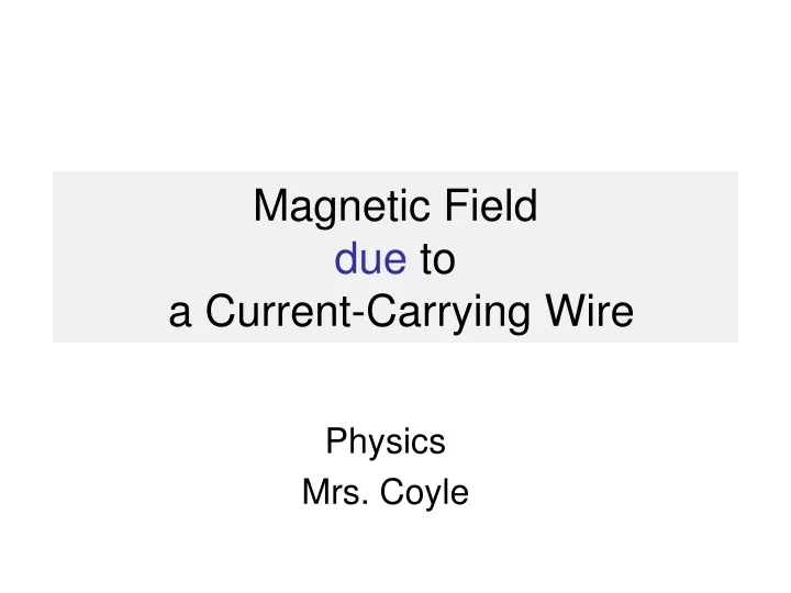 magnetic field due to a current carrying wire