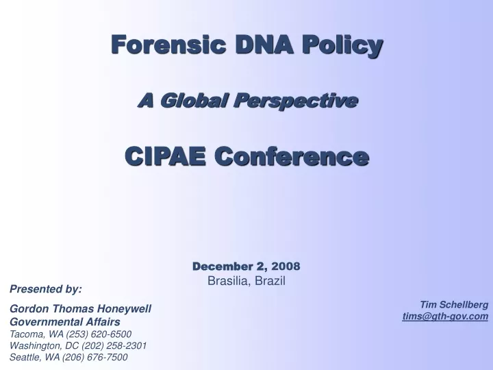 forensic dna policy a global perspective cipae conference december 2 2008 brasilia brazil