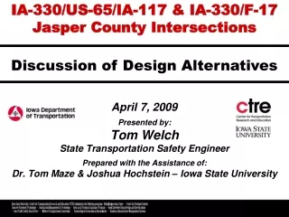 April 7, 2009 Presented by: Tom Welch State Transportation Safety Engineer