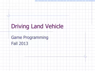 Driving Land Vehicle