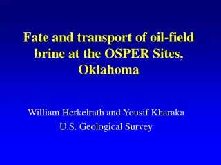 Fate and transport of oil-field brine at the OSPER Sites, Oklahoma