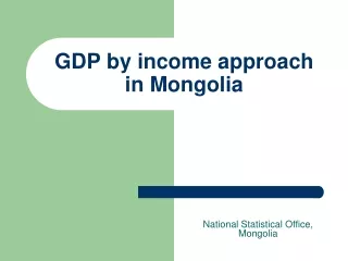GDP by income approach  in Mongolia