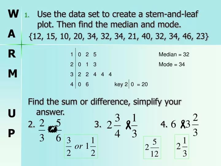 use the data set to create a stem and leaf plot