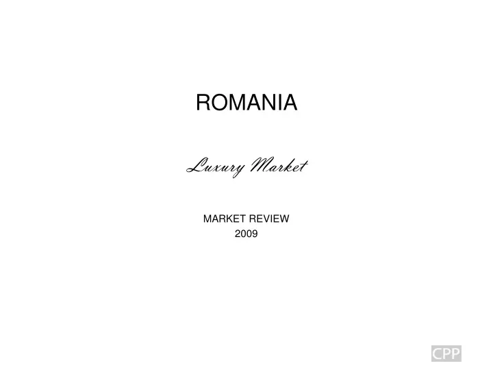 romania luxury market market review 200 9