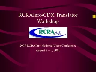 RCRAInfo/CDX Translator Workshop
