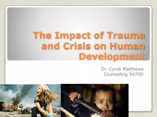 The Impact of Trauma and Crisis on Human Development