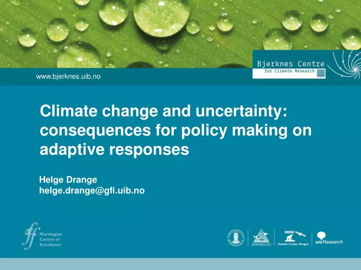 climate change and uncertainty consequences for policy making on adaptive responses