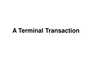 A Terminal Transaction