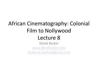 African Cinematography: Colonial Film to Nollywood Lecture  8