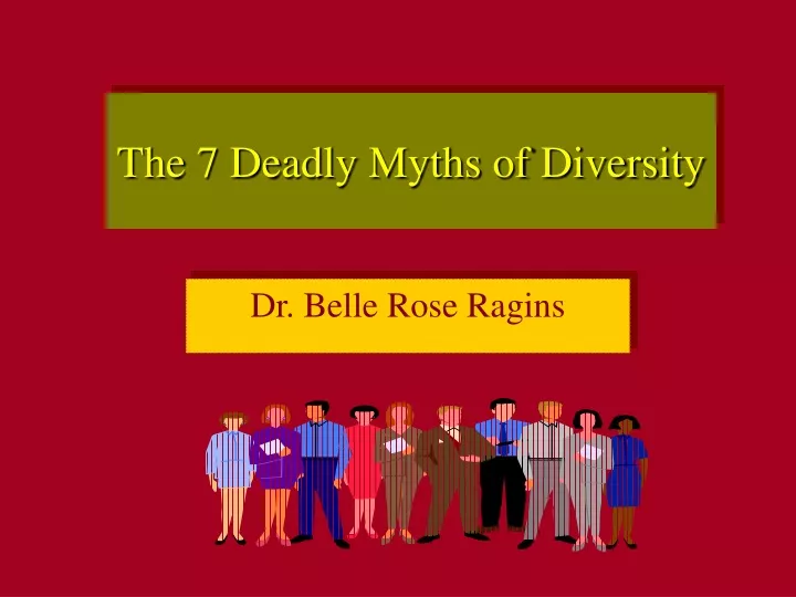 the 7 deadly myths of diversity