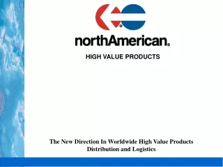 The New Direction In Worldwide High Value Products Distribution and Logistics