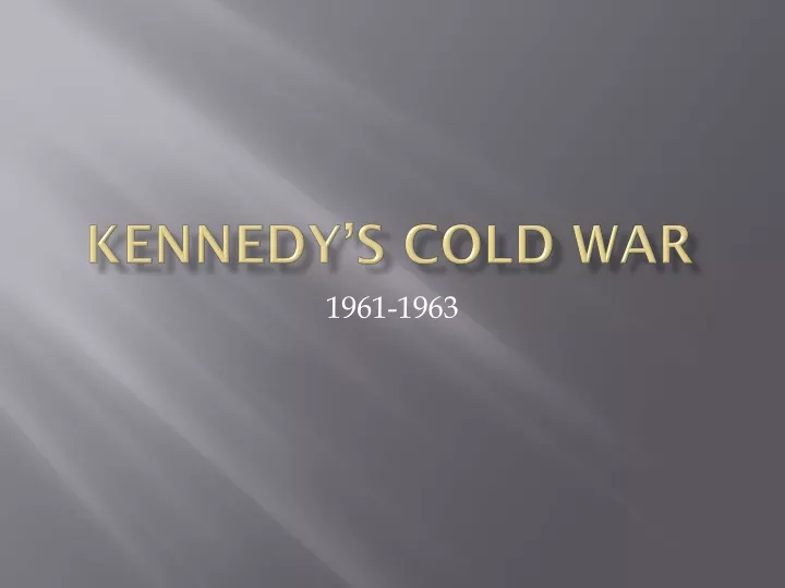 kennedy s cold war