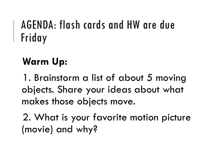 agenda flash cards and hw are due friday
