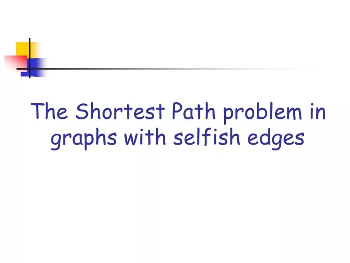 the shortest path problem in graphs with selfish