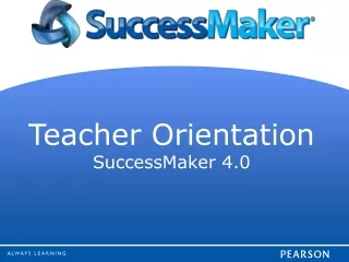 Teacher Orientation  SuccessMaker 4.0