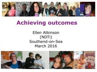 Achieving outcomes  Ellen Atkinson (NDTi) Southend-on-Sea March 2016
