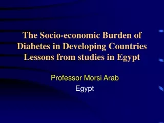 The Socio-economic  Burden of Diabetes  in  Developing  Countries Lessons from studies in Egypt