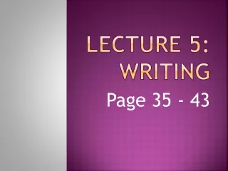 Lecture 5: Writing