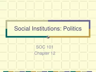 Social Institutions: Politics